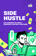 Side Hustle: Jak zarabiać na boku i budować pasywny przychód